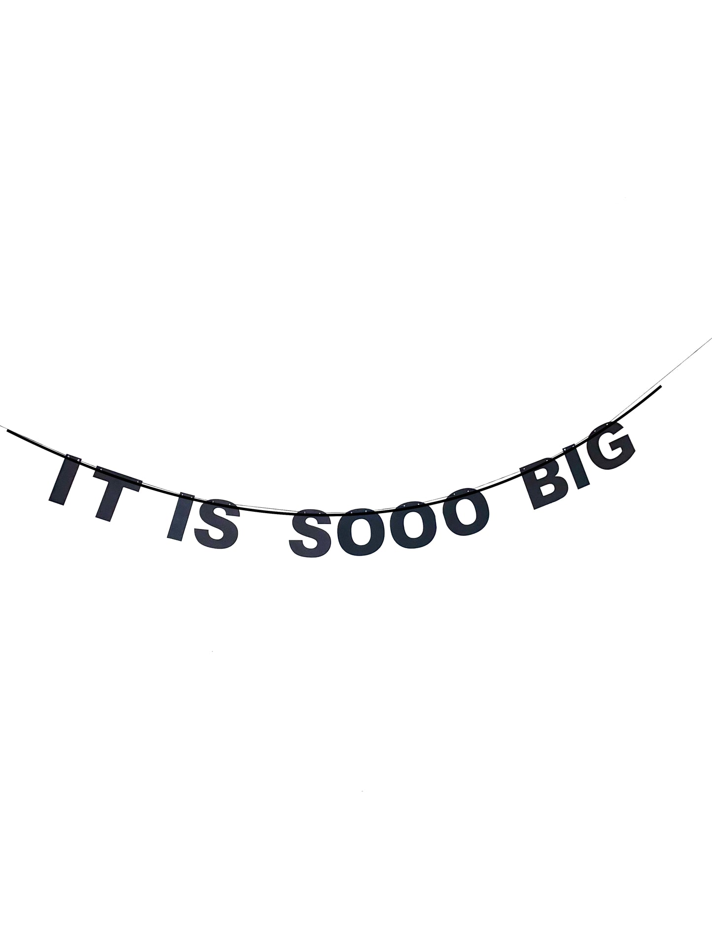 Letterketting "It is sooo big!"